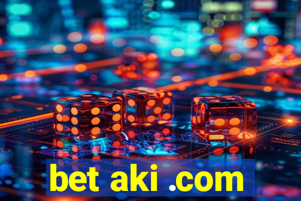 bet aki .com